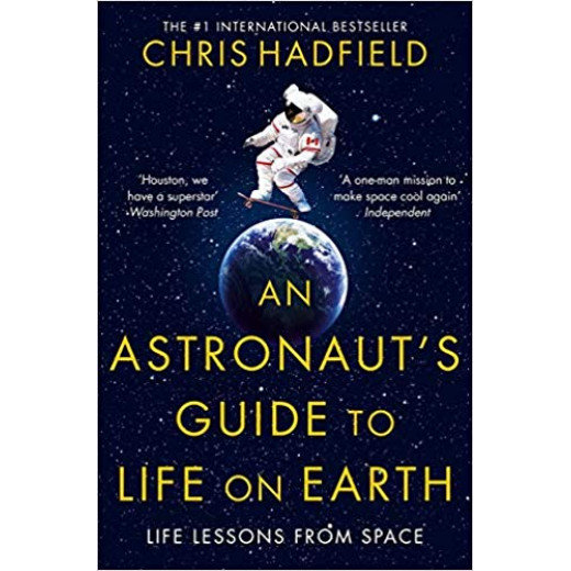 An Astronaut's Guide to Life on Earth Paperback, Paperback | 320 pages