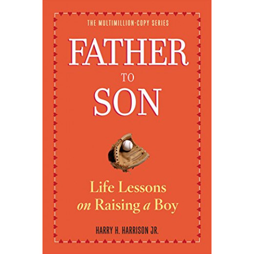 Father to Son : Life Lessons on Raising a Boy, Paperback | 314 pages