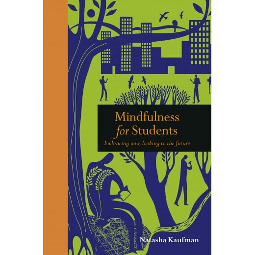 Mindfulness for Students : Embracing Now, Looking to the Future Book