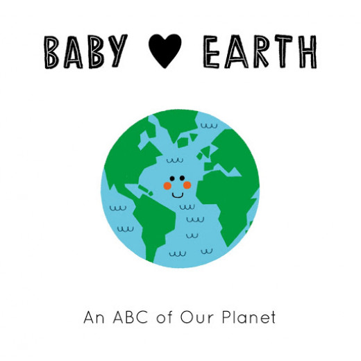 Baby Loves Earth : An ABC of Our Planet Children's Book