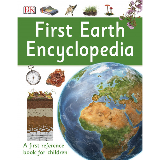 First Earth Encyclopedia : A first reference book for children