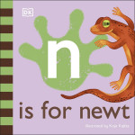 DK Books Publisher Book: ( N ) Is For Newt