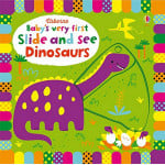 Baby's Very First Slide and See Dinosaurs, 10 pages