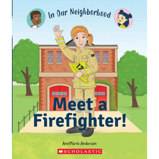 Meet a Firefighter In Our Neighborhood
