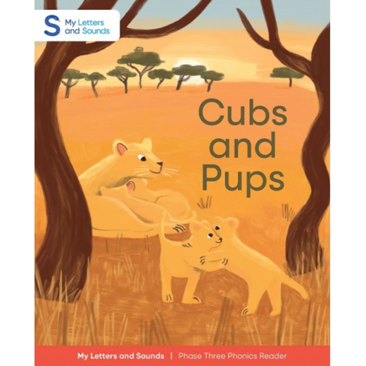 Cubs and Pups: My Letters and Sounds Phase Three Phonics Reader